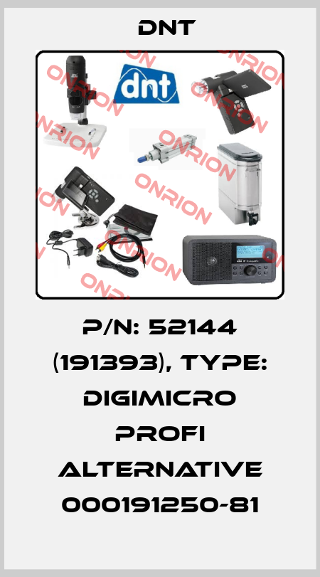 P/N: 52144 (191393), Type: DigiMicro Profi alternative 000191250-81 Dnt
