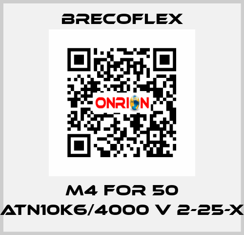 M4 for 50 ATN10K6/4000 V 2-25-X Brecoflex