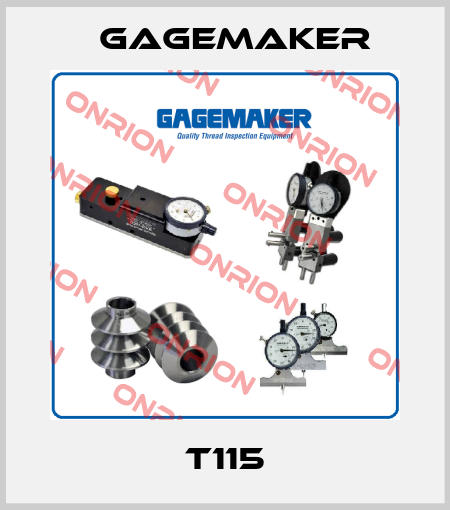 T115 Gagemaker