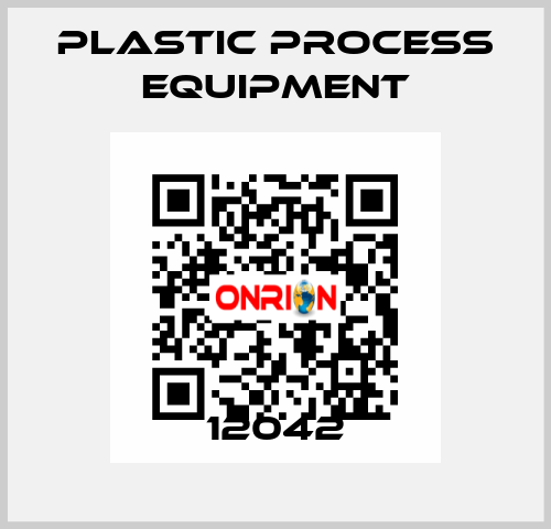 12042 PLASTIC PROCESS EQUIPMENT