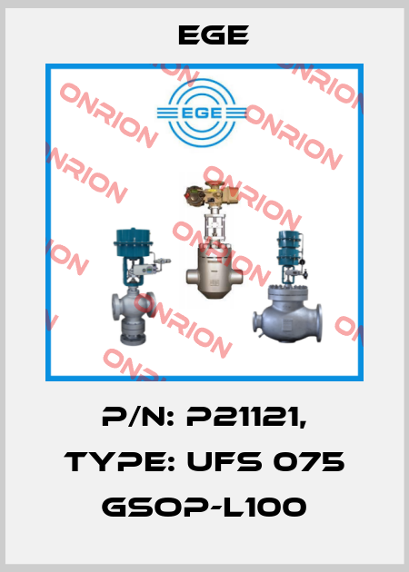 p/n: P21121, Type: UFS 075 GSOP-L100 Ege