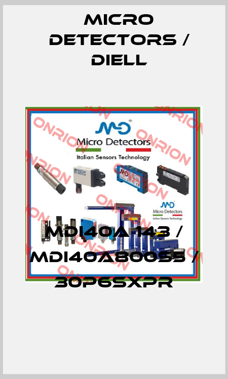 MDI40A 143 / MDI40A800S5 / 30P6SXPR
 Micro Detectors / Diell