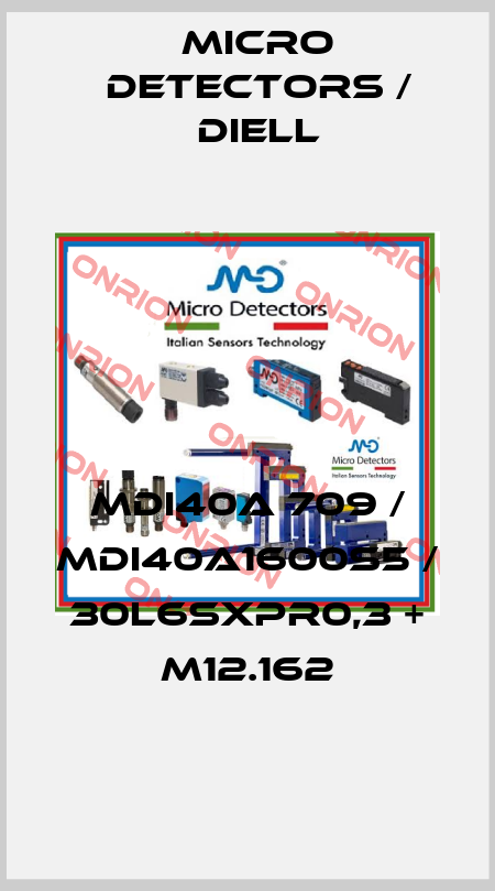MDI40A 709 / MDI40A1600S5 / 30L6SXPR0,3 + M12.162
 Micro Detectors / Diell