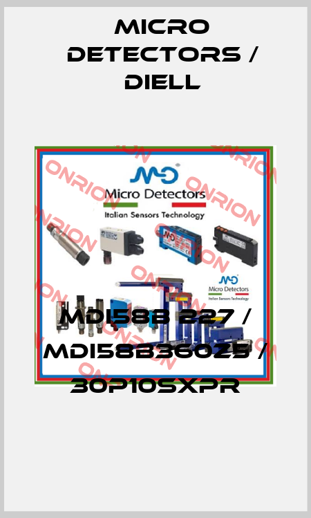 MDI58B 227 / MDI58B360Z5 / 30P10SXPR
 Micro Detectors / Diell