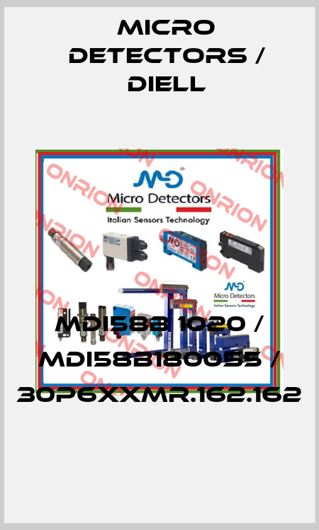 MDI58B 1020 / MDI58B1800S5 / 30P6XXMR.162.162
 Micro Detectors / Diell