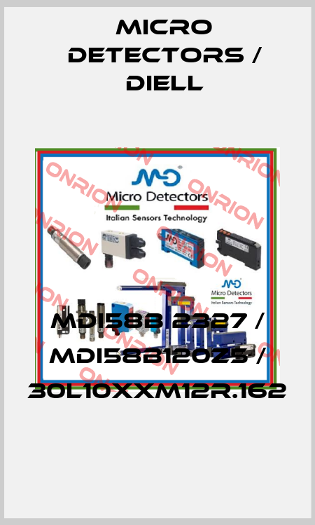 MDI58B 2327 / MDI58B120Z5 / 30L10XXM12R.162
 Micro Detectors / Diell
