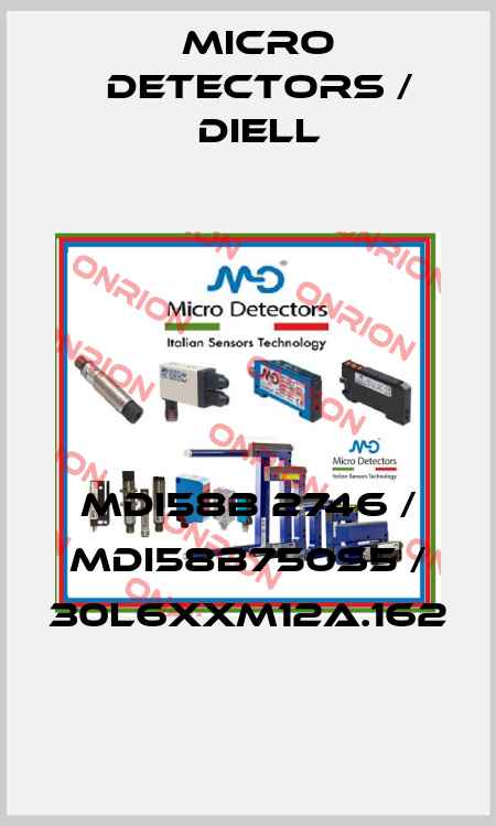 MDI58B 2746 / MDI58B750S5 / 30L6XXM12A.162
 Micro Detectors / Diell
