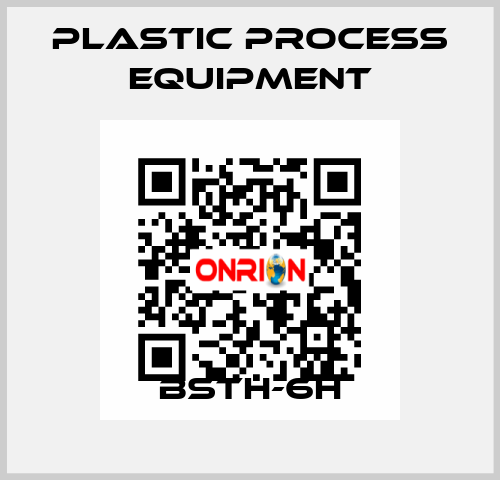 BSTH-6H PLASTIC PROCESS EQUIPMENT