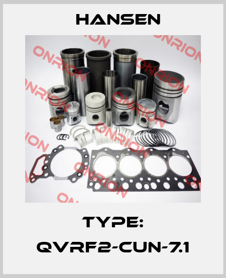 Type: QVRF2-CUN-7.1 Hansen