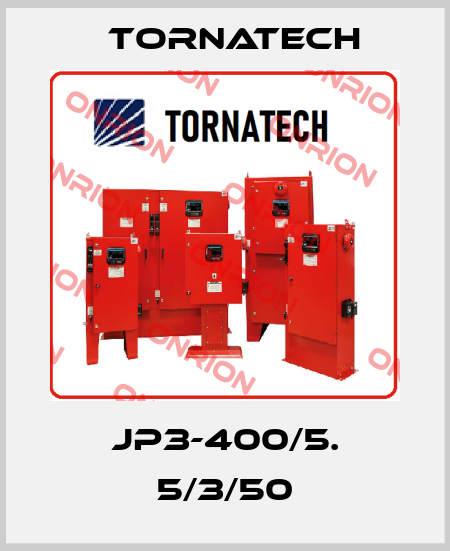 JP3-400/5. 5/3/50 TornaTech
