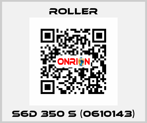 S6D 350 S (0610143) Roller