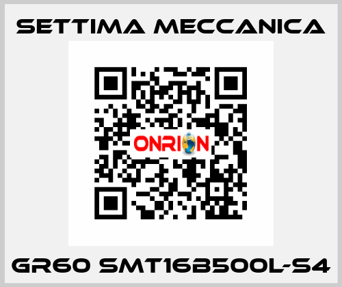 GR60 SMT16B500L-S4 Settima Meccanica