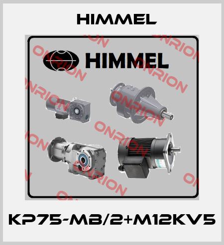 KP75-MB/2+M12KV5 HIMMEL