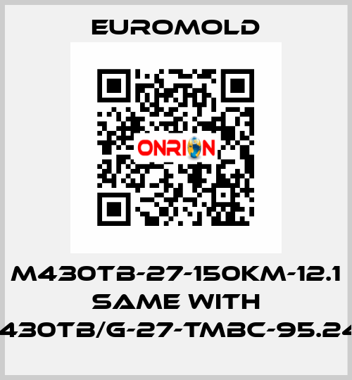 M430TB-27-150KM-12.1 same with M430TB/G-27-TMBC-95.240 EUROMOLD