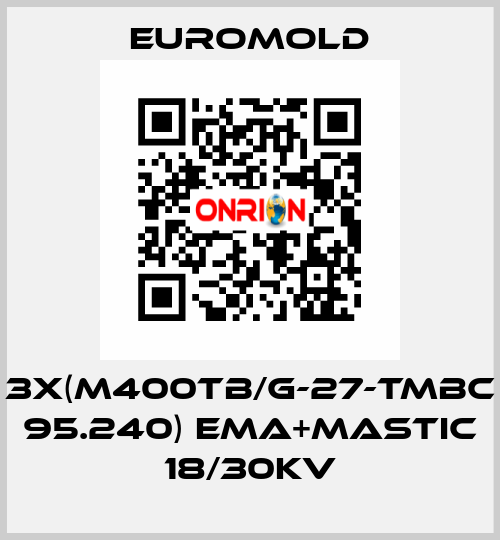 3x(M400TB/G-27-TMBC 95.240) EMA+MASTIC 18/30KV EUROMOLD