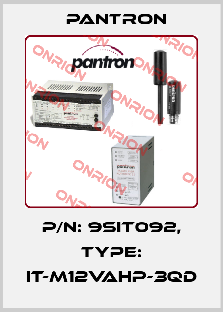 p/n: 9SIT092, Type: IT-M12VAHP-3QD Pantron