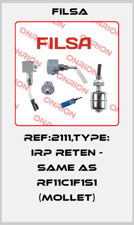 REF:2111,TYPE: IRP RETEN - same as RF11C1F1S1 (Mollet) Filsa