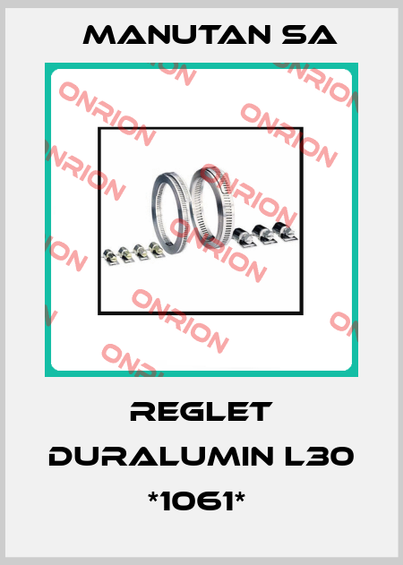 REGLET DURALUMIN L30 *1061*  Manutan SA