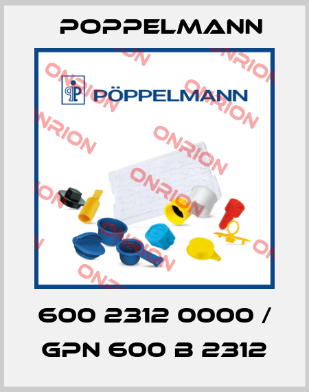 600 2312 0000 / GPN 600 B 2312 Poppelmann