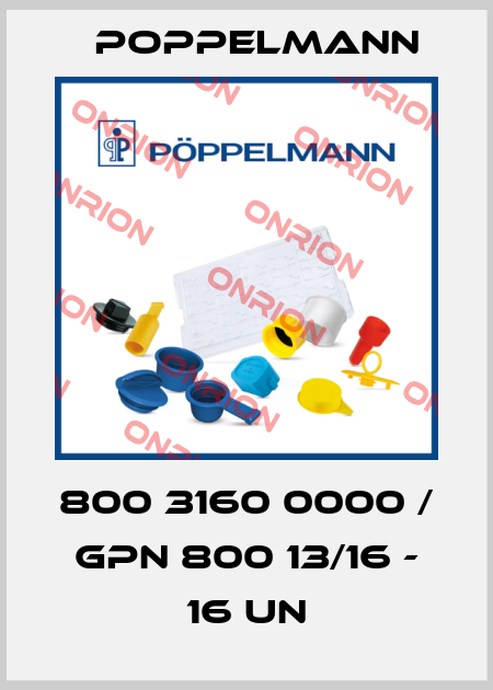 800 3160 0000 / GPN 800 13/16 - 16 UN Poppelmann