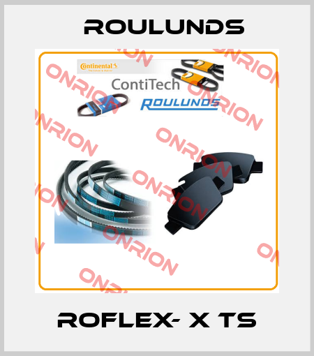 ROFLEX- X TS Roulunds