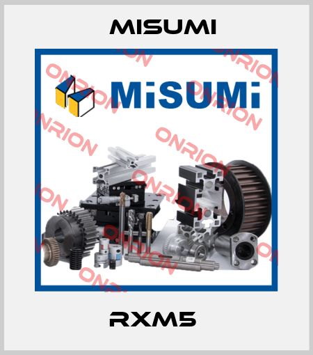 RXM5  Misumi
