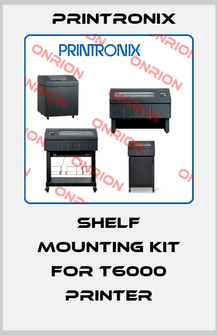 Shelf Mounting Kit for T6000 Printer Printronix