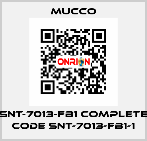 SNT-7013-FB1 complete code SNT-7013-FB1-1 mucco