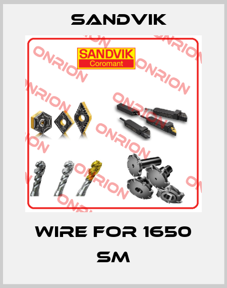 Wire For 1650 SM Sandvik