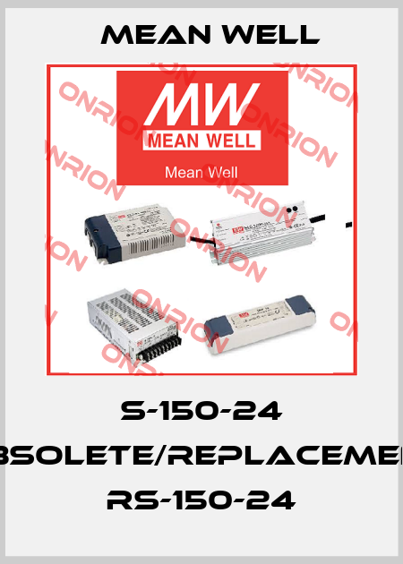 S-150-24 obsolete/replacement RS-150-24 Mean Well