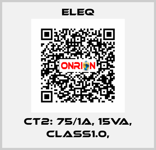 CT2: 75/1A, 15VA, Class1.0, ELEQ