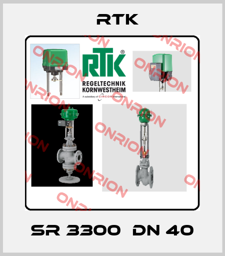 SR 3300  DN 40 RTK