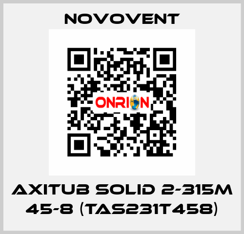 AXITUB SOLID 2-315M 45-8 (TAS231T458) Novovent