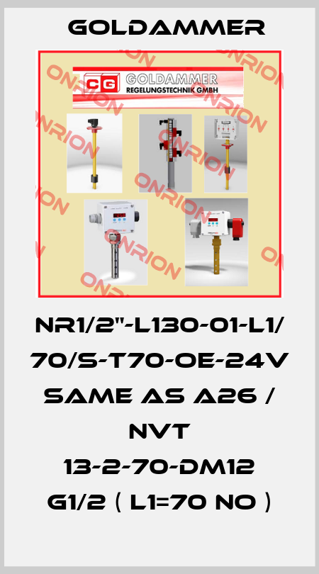 NR1/2"-L130-01-L1/ 70/S-T70-OE-24V same as A26 / NVT 13-2-70-DM12 G1/2 ( L1=70 NO ) Goldammer