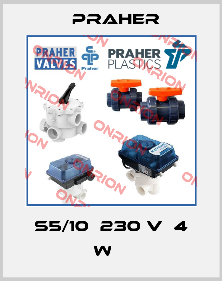 S5/10  230 V  4 W    Praher