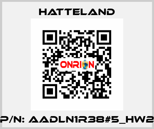 P/N: AADLN1R38#5_HW2 HATTELAND