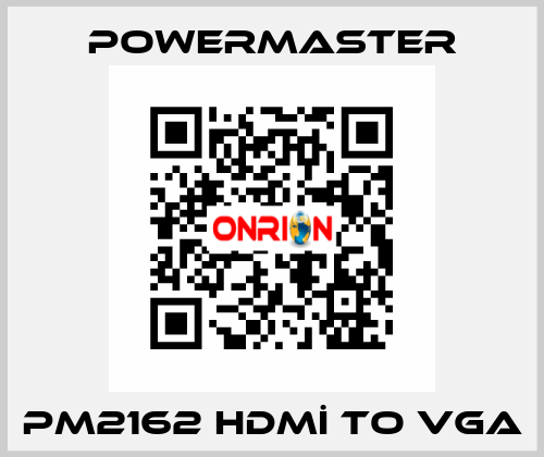 PM2162 HDMİ TO VGA POWERMASTER