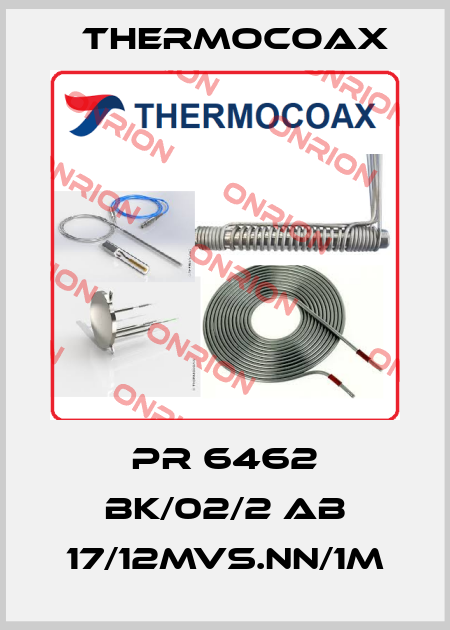 PR 6462 BK/02/2 AB 17/12MVS.NN/1m Thermocoax