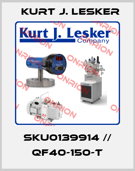 SKU0139914 // QF40-150-T Kurt J. Lesker