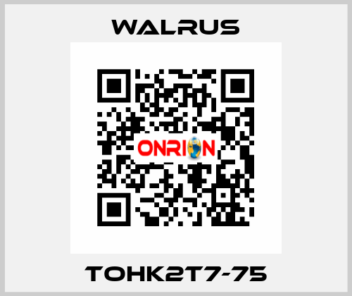 TOHK2T7-75 Walrus