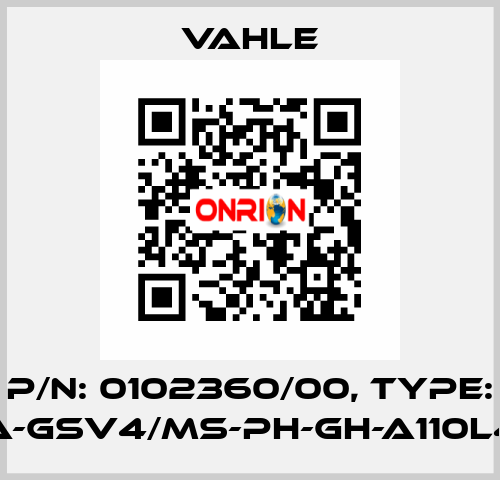 P/n: 0102360/00, Type: SA-GSV4/MS-PH-GH-A110L40 Vahle