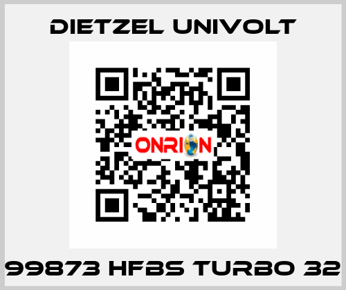 99873 HFBS Turbo 32 Dietzel Univolt