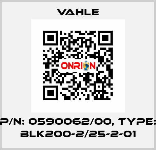 P/n: 0590062/00, Type: BLK200-2/25-2-01 Vahle