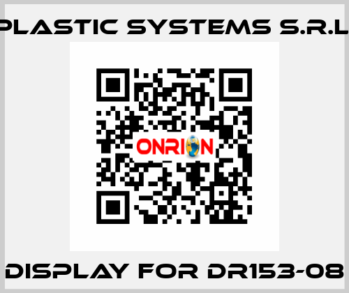 display for DR153-08 Plastic Systems S.r.l.