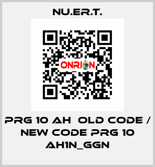 PRG 10 AH  old code / new code PRG 10 AH1N_GGN NU.ER.T.