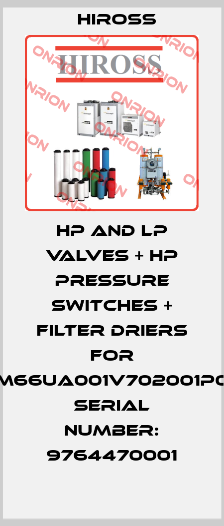 HP and LP valves + HP pressure switches + Filter driers for M66UA001V702001P0 Serial number: 9764470001 Hiross
