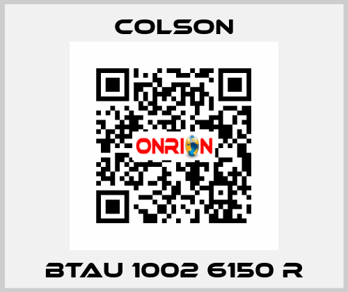 BTAU 1002 6150 R Colson