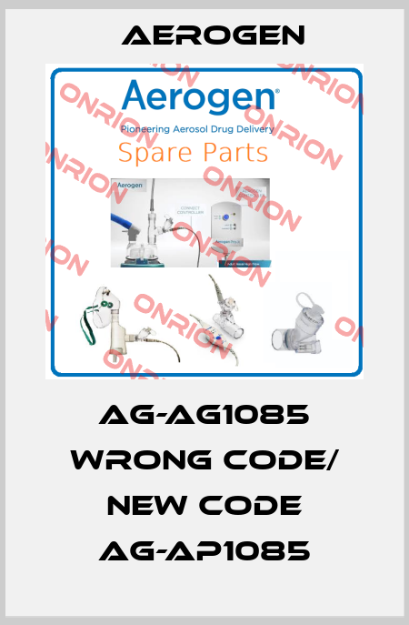 AG-AG1085 wrong code/ new code AG-AP1085 Aerogen