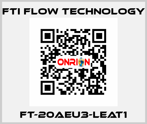 FT-20AEU3-LEAT1 Fti Flow Technology