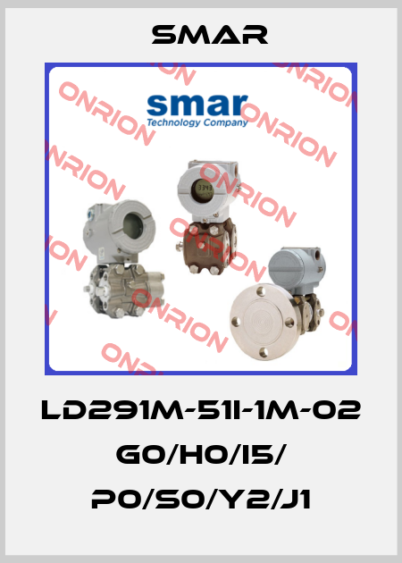 LD291M-51I-1M-02 G0/H0/I5/ P0/S0/Y2/J1 Smar